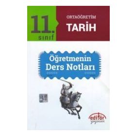 11. Sınıf Tarih Öğretmenin Ders Notları Editör Yayınları