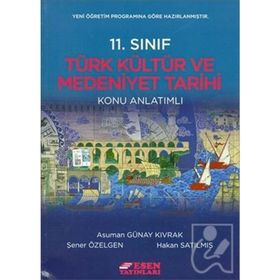 11.Sınıf Türk Kültür Ve Medeniyet Tarihi Konu Anlatımlı Yeni Müfredat-Esen Yayınları