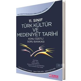 11.Sınıf Türk Kültür ve Medeniyet Tarihi Konu Özetli Soru Bankası Esen Yayınları