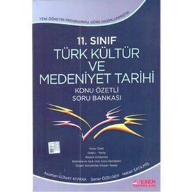 11.Sınıf Türk Kültür ve Medeniyet Tarihi Konu Özetli Soru Bankası Esen Yayınları