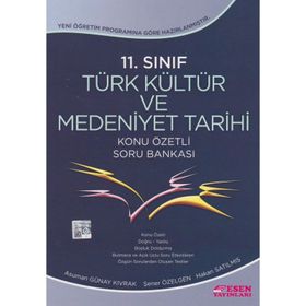 11.Sınıf Türk Kültür ve Medeniyet Tarihi Konu Özetli Soru Bankası Esen Yayınları