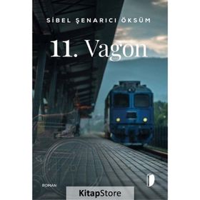 11. Vagon - Sibel Şenarıcı Öksüm