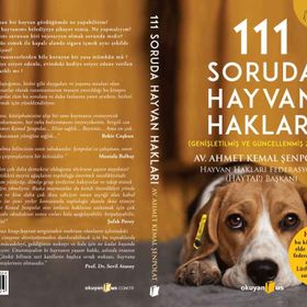 111 Soruda Hayvan Hakları - Ahmet Kemal Şenpolat
