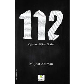 112- Öğretmenliğime Notlar - Müjdat Ataman