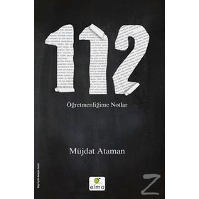 112- Öğretmenliğime Notlar - Müjdat Ataman