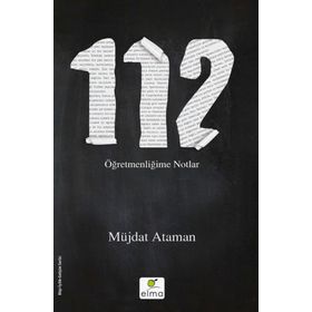 112- Öğretmenliğime Notlar - Müjdat Ataman