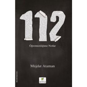 112- Öğretmenliğime Notlar - Müjdat Ataman