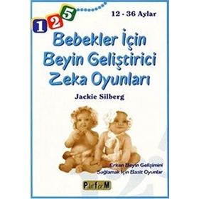 12- 36 AYLAR BEBEKLER İÇİN BEYIN GELİŞTİRİCİ ZEKA OYUNLARI - JACKIE SILBERG
