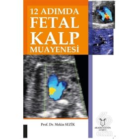 12 Adımda Fetal Kalp Muayenesi - Mekin Sezik