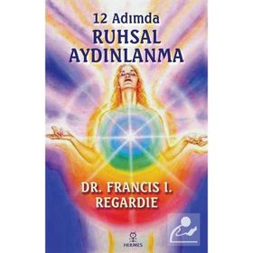 12 Adımda Ruhsal Aydınlanma - Francis I. Regardie