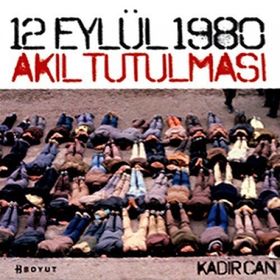 12 EYLÜL 1980 AKIL TUTULMASI - GENEL