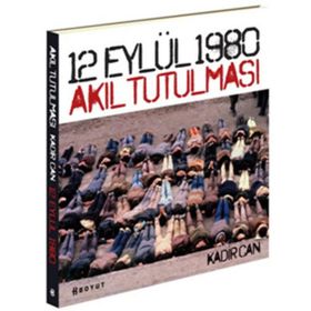 12 EYLÜL 1980 AKIL TUTULMASI - GENEL
