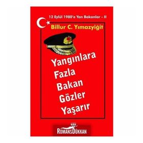 12 Eylül 1980'e Yanbakanlar-Yangınlara Fazla Bakan Gözler Yaşarır - Billur C. Yılmazyiğit