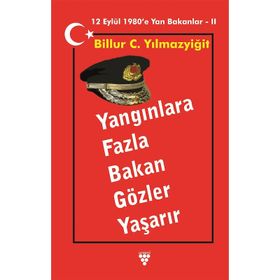12 Eylül 1980'e Yanbakanlar-Yangınlara Fazla Bakan Gözler Yaşarır - Billur C. Yılmazyiğit
