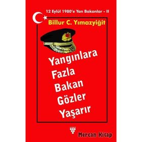 12 Eylül 1980'e Yanbakanlar-Yangınlara Fazla Bakan Gözler Yaşarır - Billur C. Yılmazyiğit