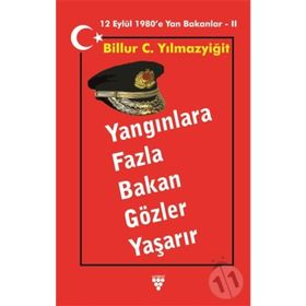 12 Eylül 1980'e Yanbakanlar-Yangınlara Fazla Bakan Gözler Yaşarır - Billur C. Yılmazyiğit