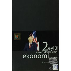 12 Eylül Askeri Darbesinin Ekonomi Politiği - Ahmet Akif Mücek