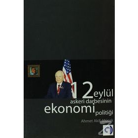 12 Eylül Askeri Darbesinin Ekonomi Politiği - Ahmet Akif Mücek