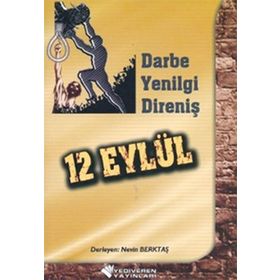 12 Eylül - Darbe, Yenilgi, Direniş - Nevin Berktaş