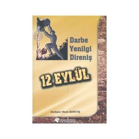 12 Eylül - Darbe, Yenilgi, Direniş - Nevin Berktaş