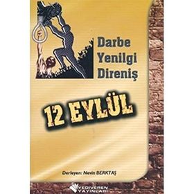12 Eylül - Darbe, Yenilgi, Direniş - Nevin Berktaş