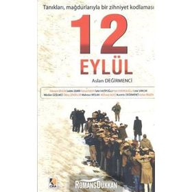 12 EYLÜL: TANIKLARI, MAĞDURLARIYLA BIR ZIHNIYET KODLAMASI - ASLAN DEĞİRMENCİ