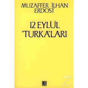 12 Eylül Turka’ları - Muzaffer İlhan Erdost