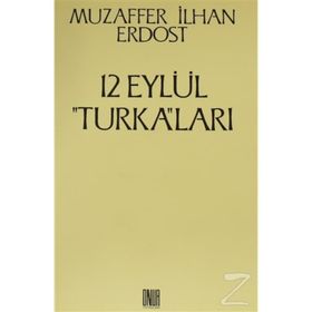 12 Eylül Turka’ları - Muzaffer İlhan Erdost