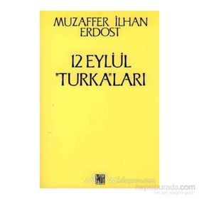 12 Eylül Turka’ları - Muzaffer İlhan Erdost