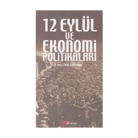 12 Eylül ve Ekonomi Politikaları - Meltem Tekerek