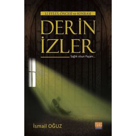 12 Eylül ve Öncesi Derin İzler - İsmail Oğuz