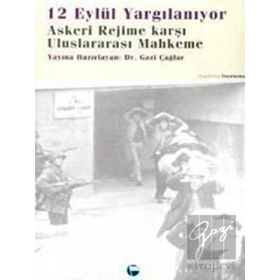 12 EYLÜL YARGILANIYOR - GAZI ÇAĞLAR