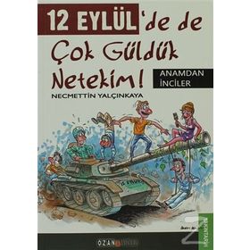 12 EYLÜL'DE DE ÇOK GÜLDÜK NETEKIM! ANAMDAN İNCILER - NECMETTIN YALÇINKAYA