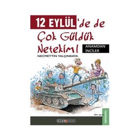 12 EYLÜL'DE DE ÇOK GÜLDÜK NETEKIM! ANAMDAN İNCILER - NECMETTIN YALÇINKAYA