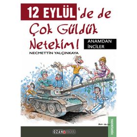 12 EYLÜL'DE DE ÇOK GÜLDÜK NETEKIM! ANAMDAN İNCILER - NECMETTIN YALÇINKAYA