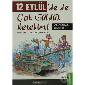 12 EYLÜL'DE DE ÇOK GÜLDÜK NETEKIM! ANAMDAN İNCILER - NECMETTIN YALÇINKAYA