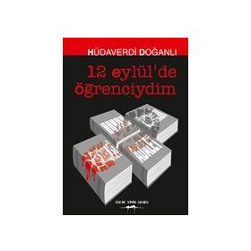 12 Eylül'de Öğrenciydim - Hüdaverdi Doğanlı