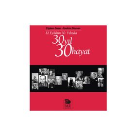 12 EYLÜLÜN 30. YILINDA 30 YIL 30 HAYAT - ÇİĞDEM SEZER;İBRAHİM DIZMAN