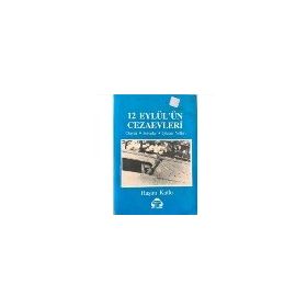 12 Eylül'ün Cezaevleri Olaylar Sorunlar Çözüm Yolları