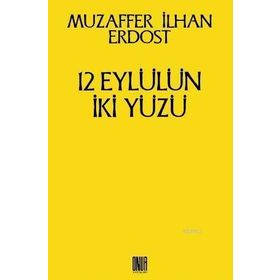 12 Eylülün İki Yüzü - Muzaffer İlhan Erdost