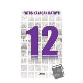 12 - Fatoş Kayacan Hataylı - Librum Kitap