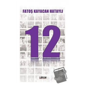 12 - Fatoş Kayacan Hataylı - Librum Kitap