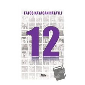 12 - Fatoş Kayacan Hataylı - Librum Kitap