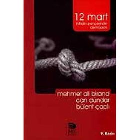 12 MART İHTİLALİN PENÇESİNDE DEMOKRASI - BÜLENT ÇAPLI;CAN DÜNDAR;MEHMET ALI BIRAND