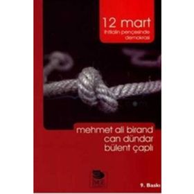 12 MART İHTİLALİN PENÇESİNDE DEMOKRASI - BÜLENT ÇAPLI;CAN DÜNDAR;MEHMET ALI BIRAND
