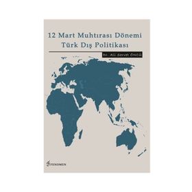 12 Mart Muhtırası Dönemi Türk Dış Politikası - Ali Servet Öncü