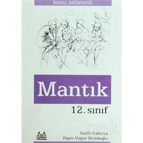 12. Sınıf Mantık Konu Anlatımlı Yardımcı Ders Kitabı Zarife Sakarya Arkadaş Yayınları
