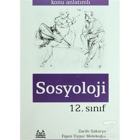 12. SINIF SOSYOLOJI KONU ANLATIMLI - ZARIFE SAKARYA;FIGEN UYGUR MELEKOĞLU