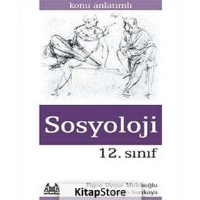 12. SINIF SOSYOLOJI KONU ANLATIMLI - ZARIFE SAKARYA;FIGEN UYGUR MELEKOĞLU