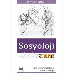 12. SINIF SOSYOLOJI KONU ANLATIMLI - ZARIFE SAKARYA;FIGEN UYGUR MELEKOĞLU